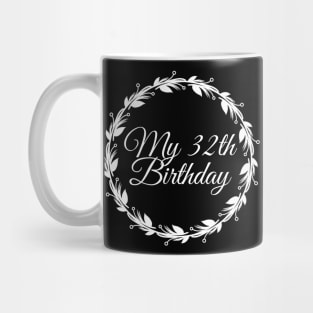 My 32th Birthday Mug